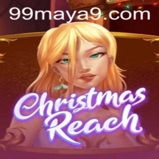 ChristmasReach: Embark on an Unforgettable Holiday Adventure with 99Maya