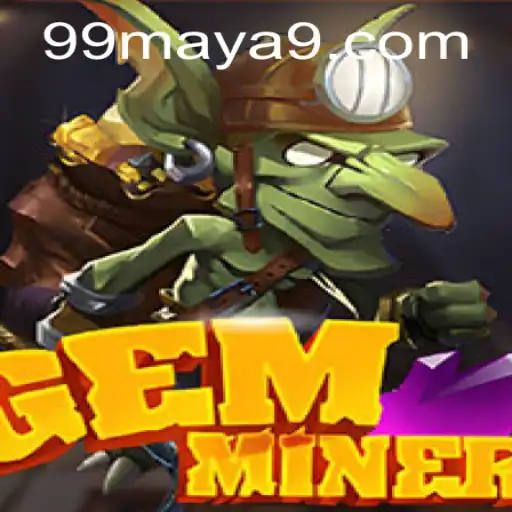 GemMiner: An Exploration into the Vibrant World of 99Maya